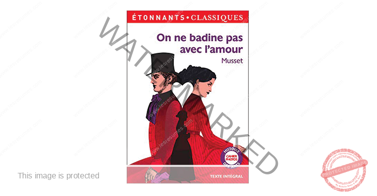 Alfred De Musset On Ne Badine Pas Avec L Amour Resume Personnages Et Analyse Les Resumes