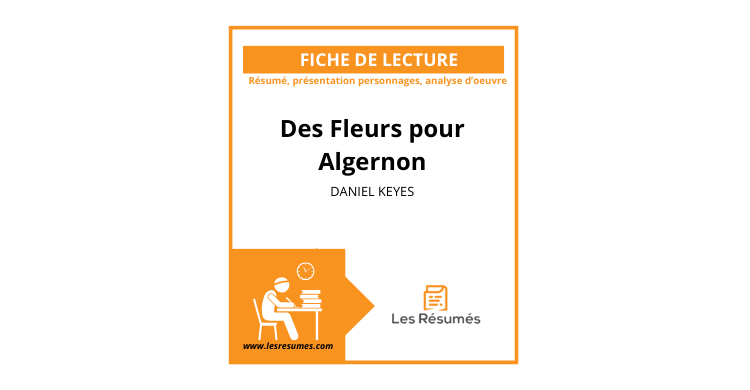 Résumé Des Fleurs pour Algernon | Daniel Keyes | Les Résumés