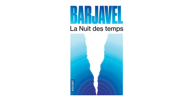 René Barjavel, La Nuit des temps : résumé, personnages et analyse