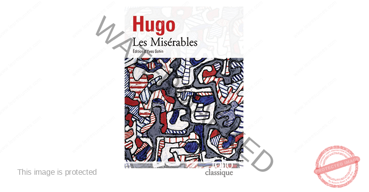 Résumé sur les Misérables de Victor Hugo, présentation des personnages et analyse d'oeuvre