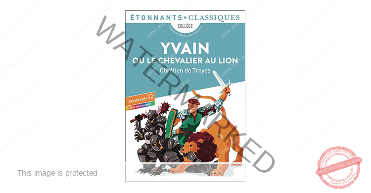 Résumé de Yvain ou le Chevalier au lion de Chrétien de Troyes