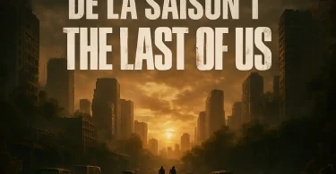 Couverture de notre résumé complet sur la S01 de The Last Of Us.